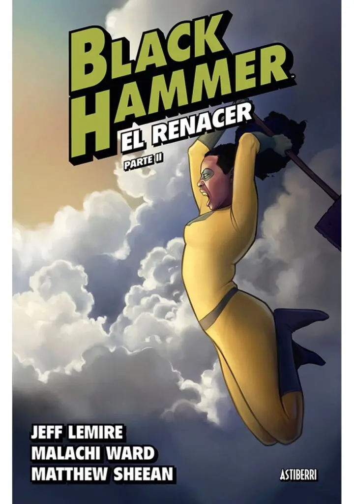 Black Hammer 6. El Renacer. Parte 02 – Astiberri
