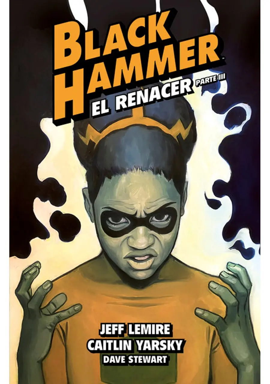 Black Hammer 7. El Renacer. Parte III – Astiberri