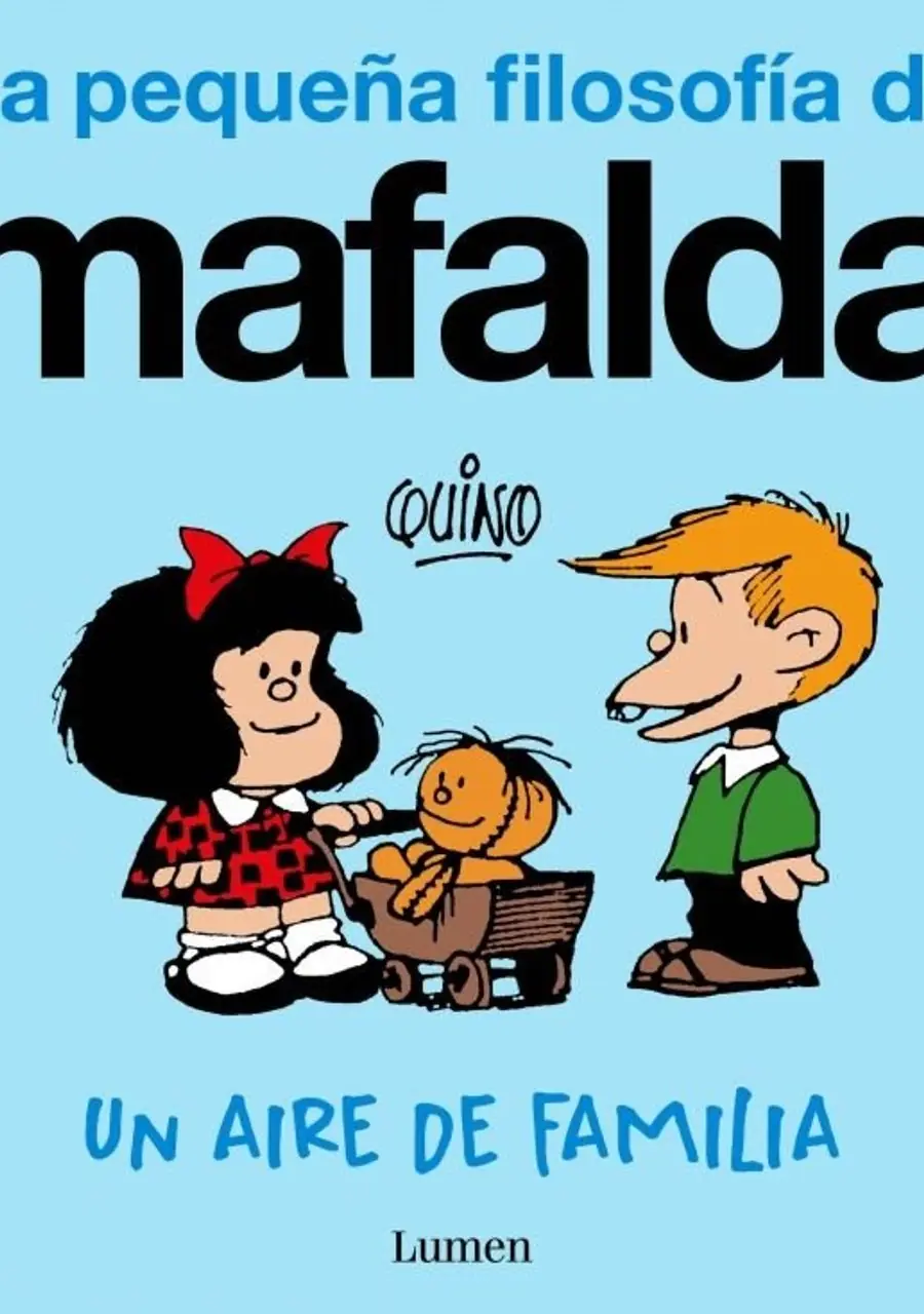 Un Aire de Familia la Pequeña Filosofía de Mafalda – Lumen