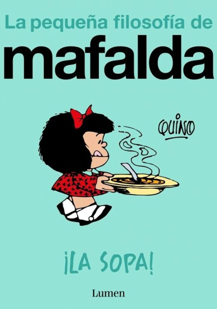 La Sopa la Pequeña Filosofía de Mafalda – Lumen