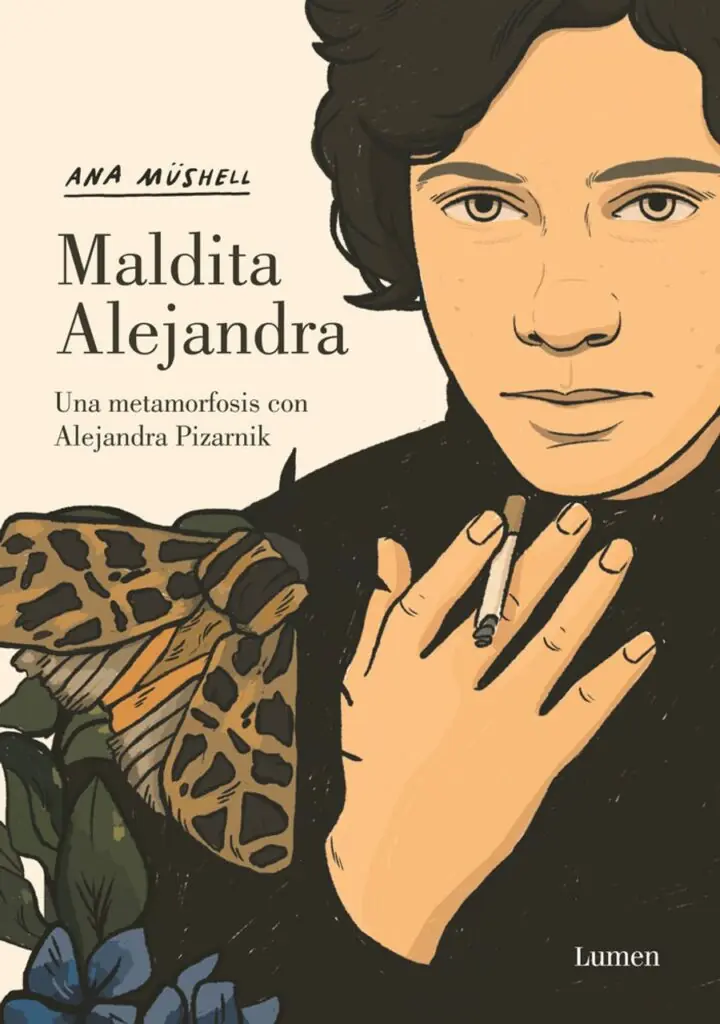 Maldita Alejandra. Una Metamorfosis con Alejandra Pizarnik – Lumen