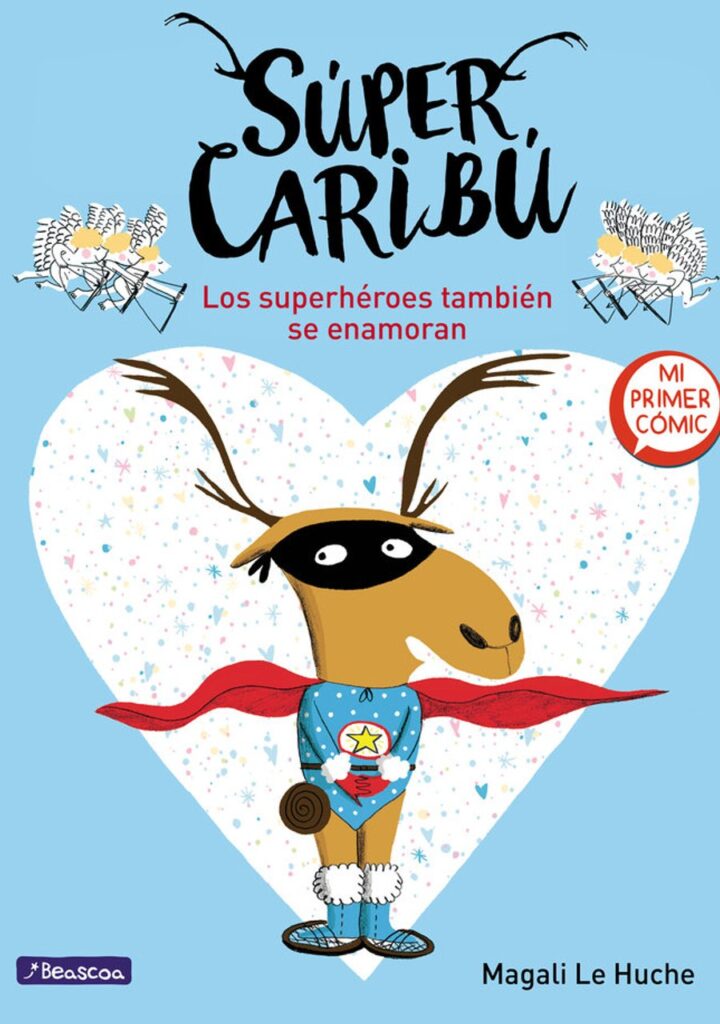 Los superhéroes también se enamoran (Súper Caribú 1) – Beascoa