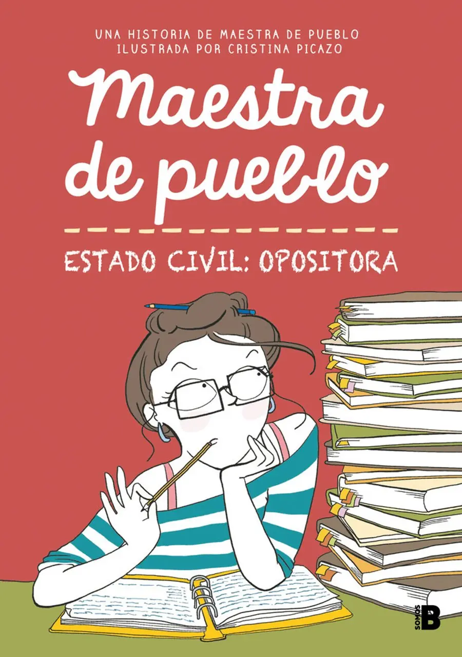 Maestra de Pueblo. Estado Civil: Opositora – Ediciones B