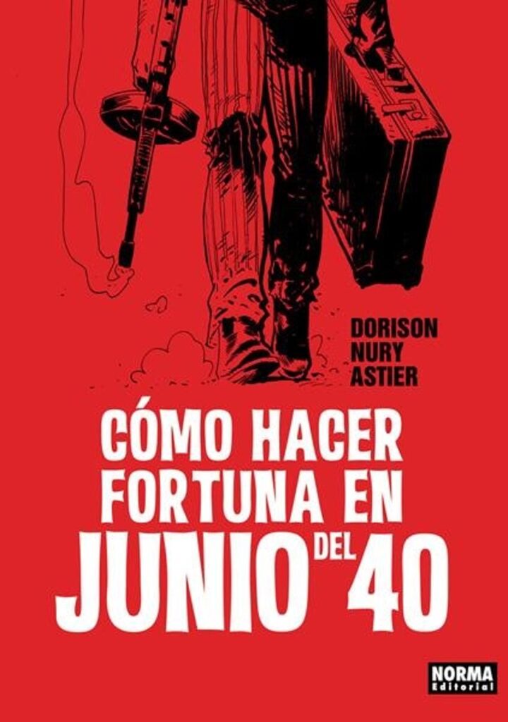 Cómo Hacer Fortuna en Junio del 40 – Norma