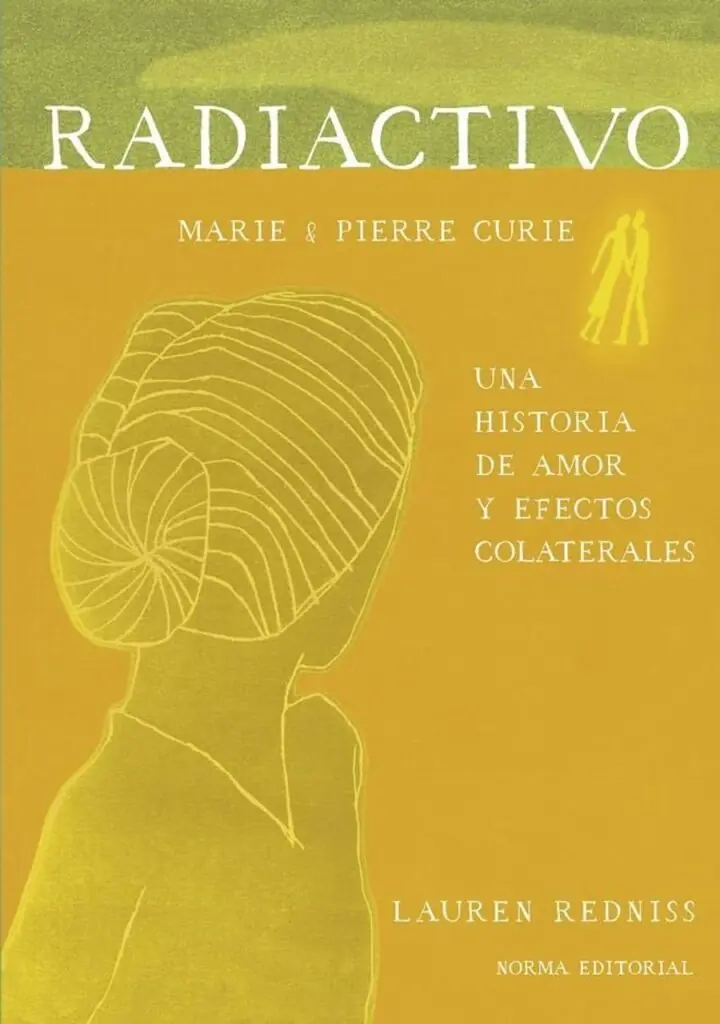 Radiactivo, Marie & Pierre Curie, una Historia de Amor y Efectos Colaterales – Norma