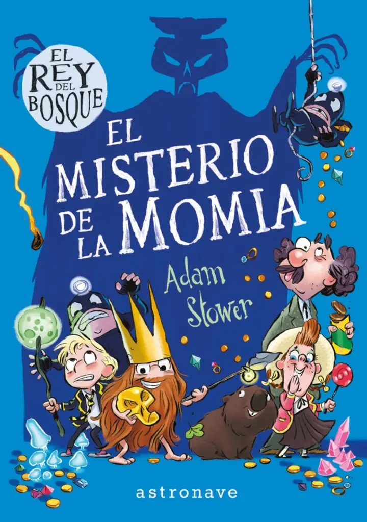 El rey del bosque 2. El misterio de la momia – Astronave,editorial