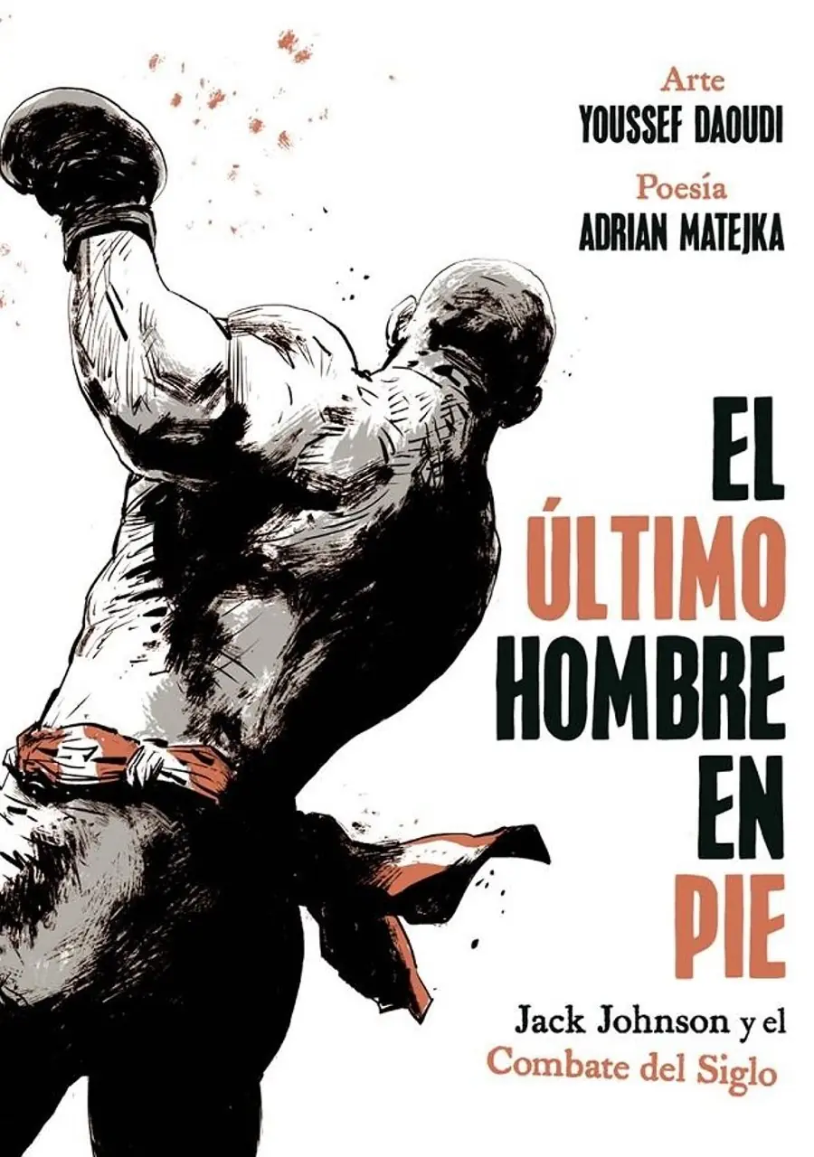 El Último Hombre en Pie, Jack Johnson y el Combate del Siglo – Norma