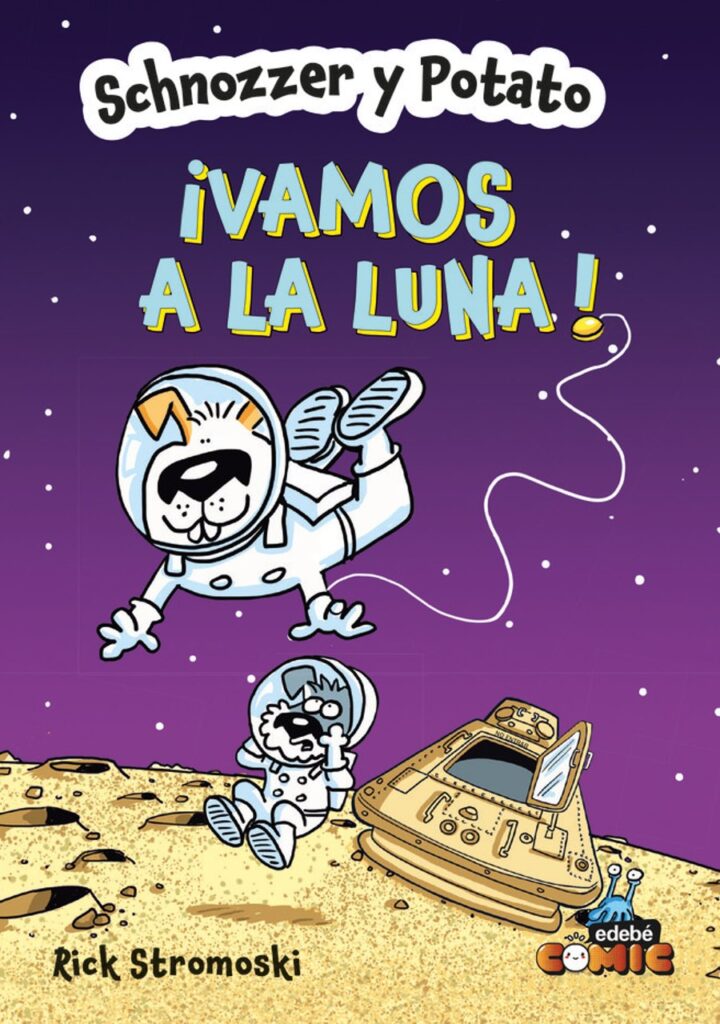 Schnozzer y Potato Vamos a la Luna – Edebé