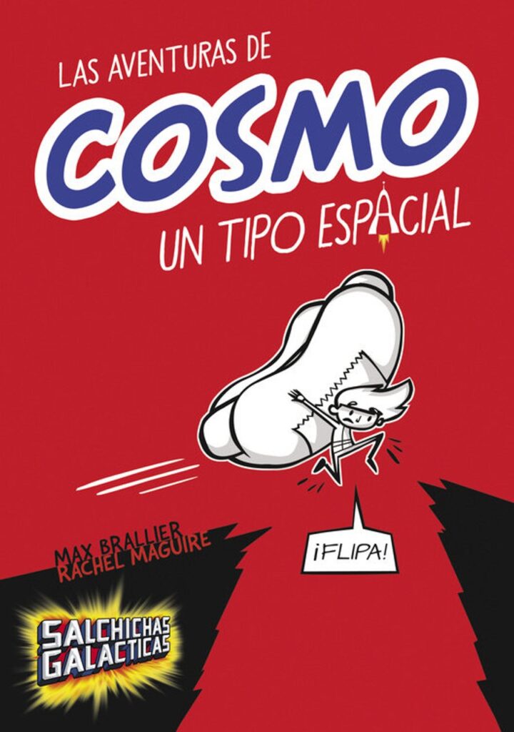 Las aventuras de Cosmo, un tipo espacial (Salchichas galácticas 1) – Montena