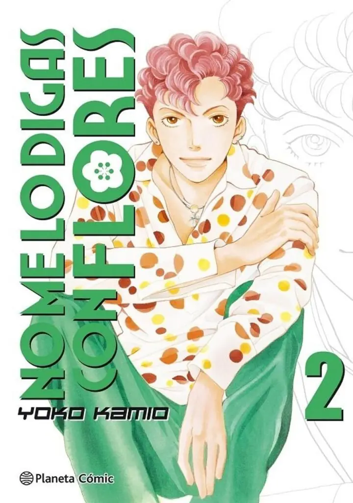 No Me Lo Digas Con Flores Kanzenban 02 – Planeta España