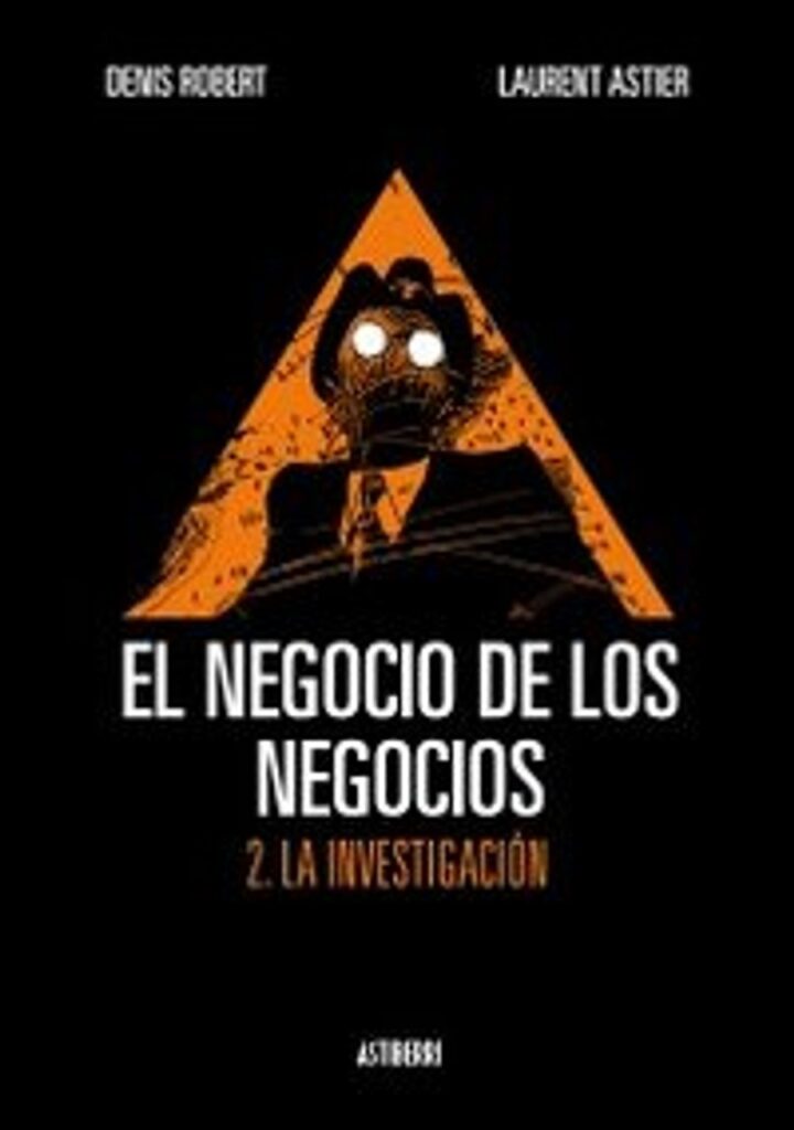 El Negocio de los Negocios 2. La Investigación – Astiberri