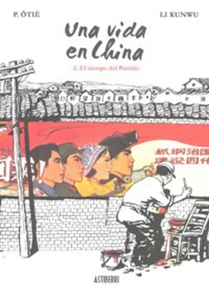 Una vida en China 2. El tiempo del Partido – Astiberri