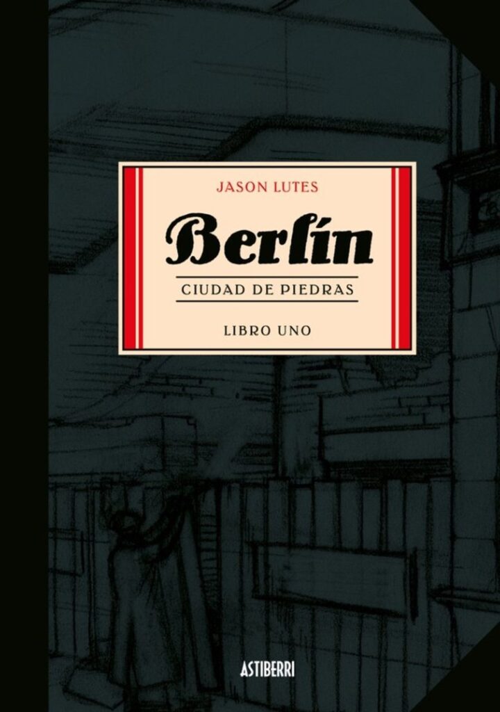 Berlín 1. Ciudad de piedras – Astiberri