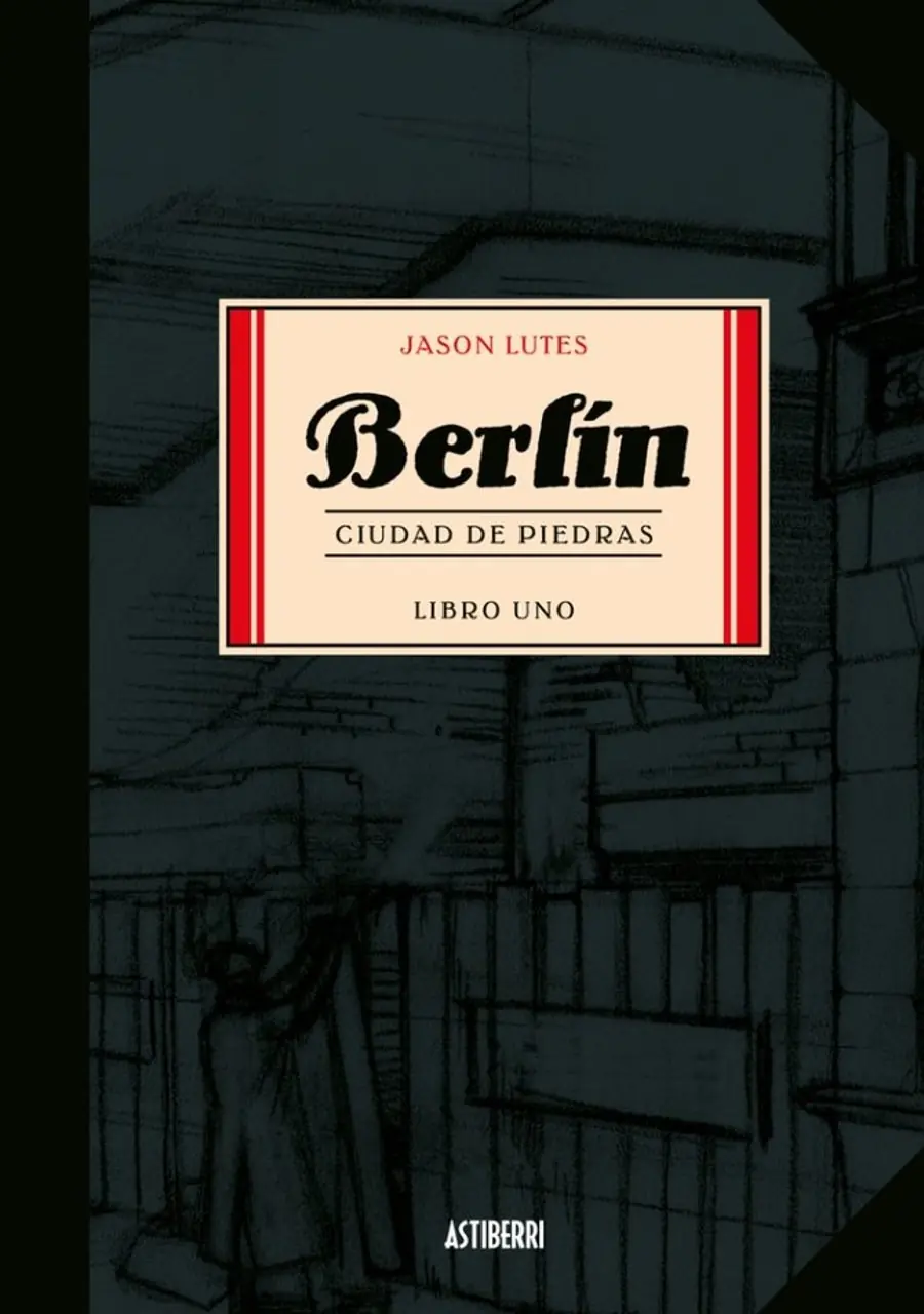 Berlín 1. Ciudad de piedras – Astiberri