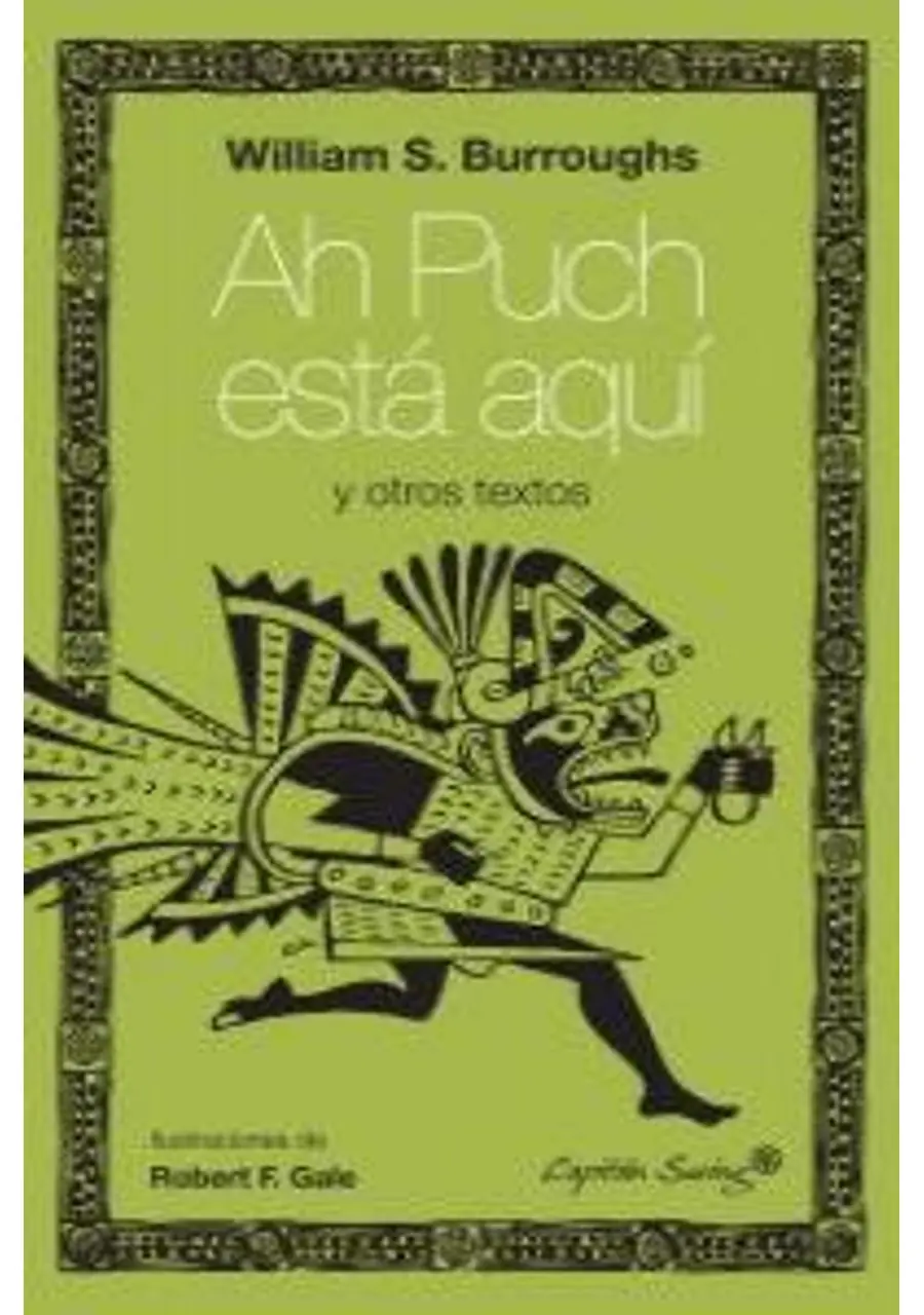 Ah Puch está aquí y otros textos – Capitán Swing