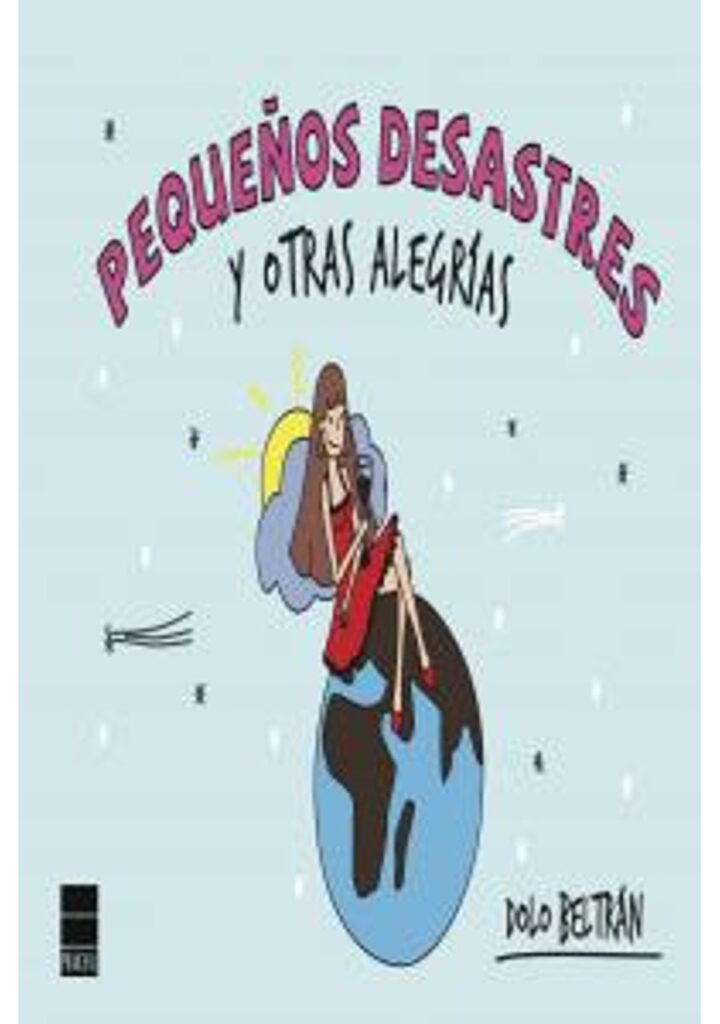 Pequeños desastres y otras alegrías – Principal de los Libros