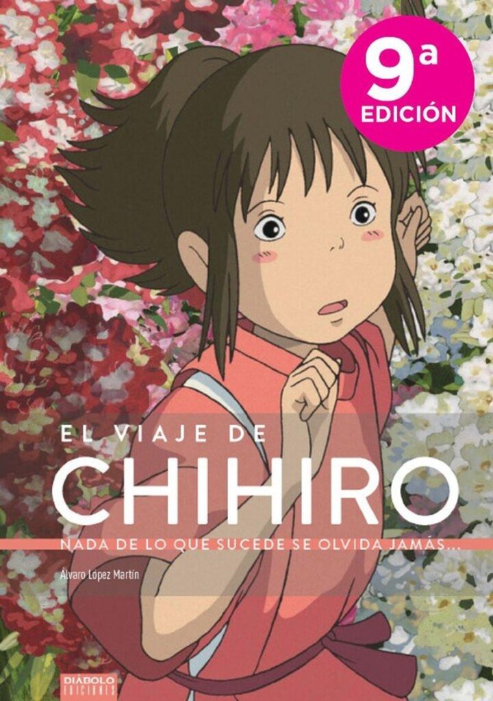 El Viaje de Chihiro. Nada de lo que Sucede se Olvida Jamás.. – Diabolo Ediciones
