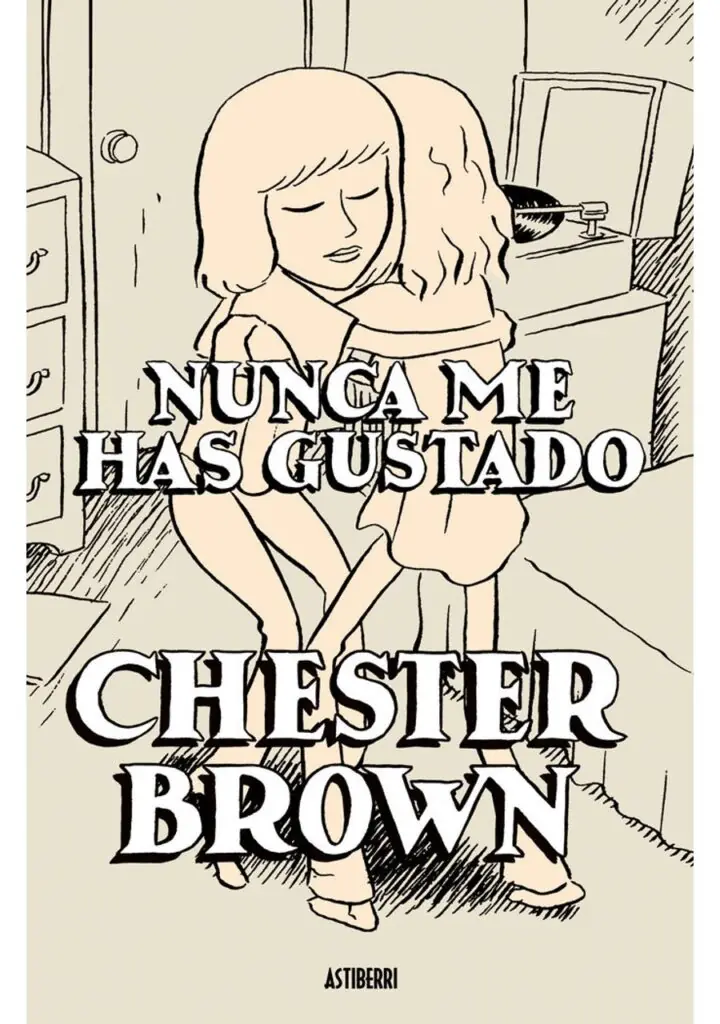 Nunca Me Has Gustado – Astiberri