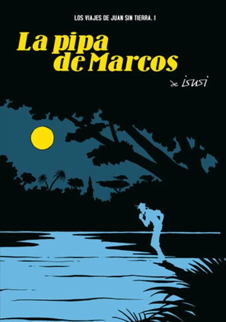 Los viajes de Juan Sin Tierra 1. La pipa de Marcos – Astiberri