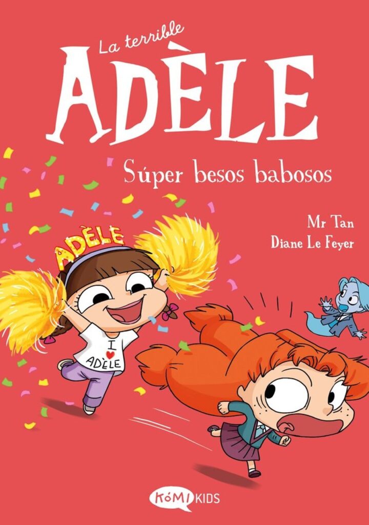 La Terrible Adele. Super Besos Babosos – Komikids