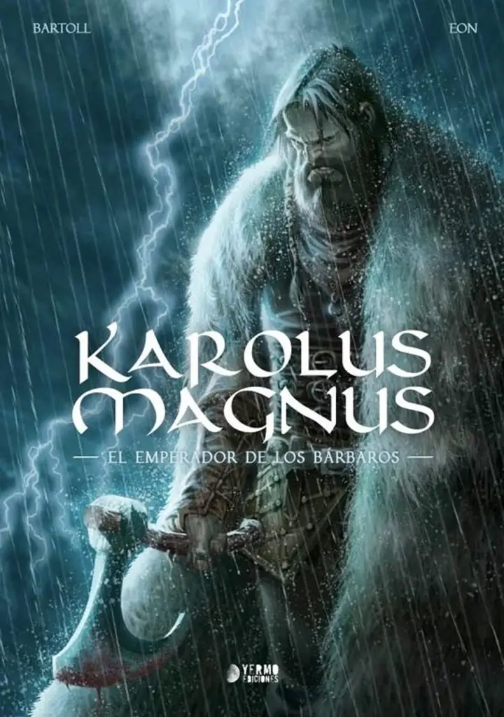 Karolus Magnus, el Emperador de los Barbaros – Yermo Ediciones