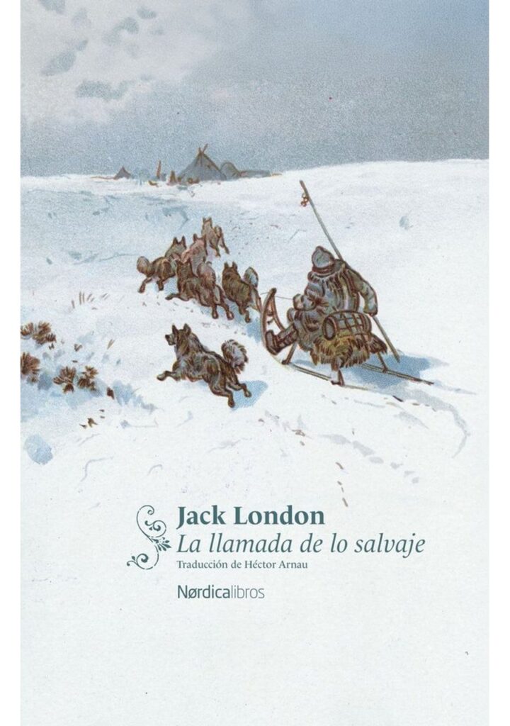 La Llamada de lo Salvaje (Nórdica Clásicos) – Nórdica Libros
