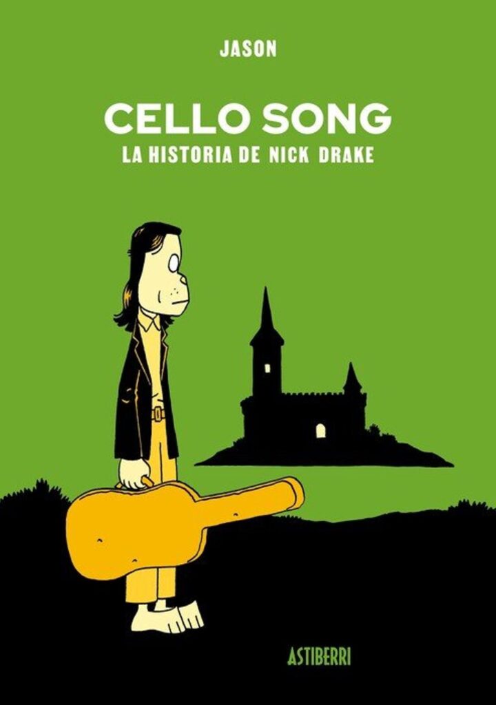 Cello Song. La Historia de Nick Drake – Astiberri