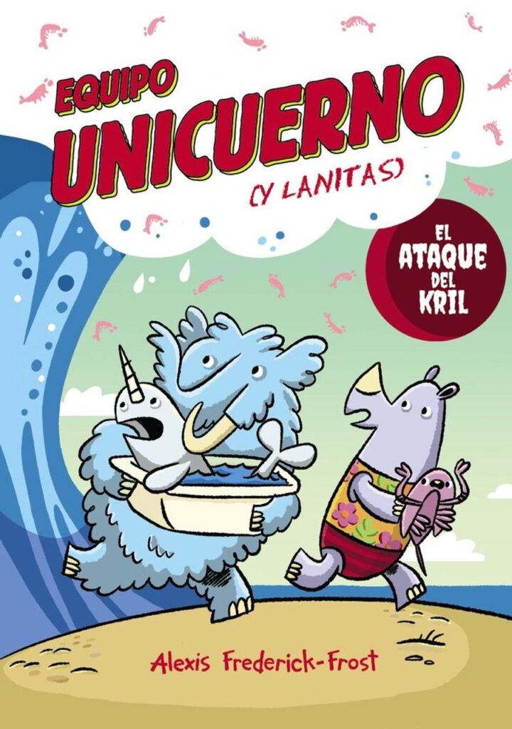 Equipo Unicuerno, 1. El ataque del kril – Hachette