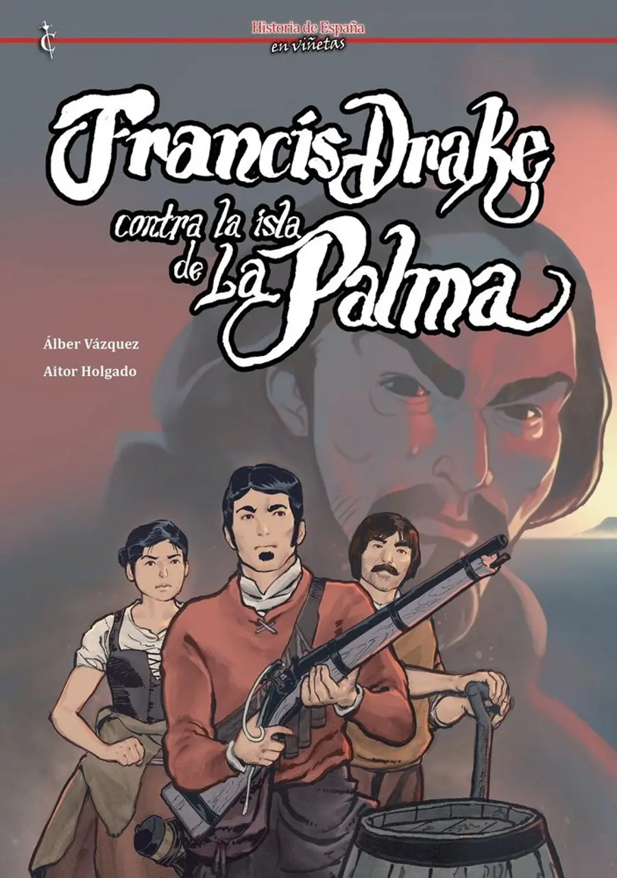 Francis Drake contra la isla de La Palma – Cascaborra Ediciones