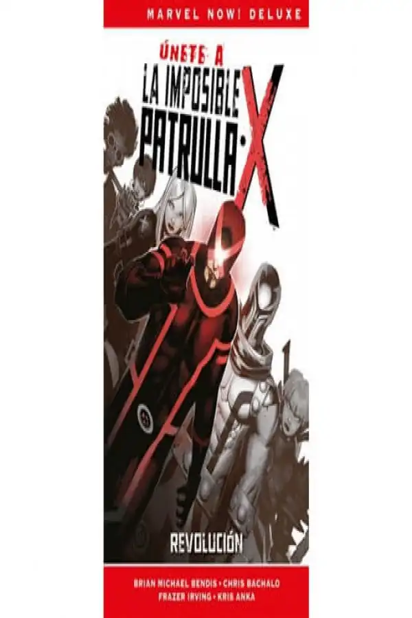 Marvel Now! Deluxe Patrulla-X de Brian Michael Bendis 2. Revolución - Panini Argentina