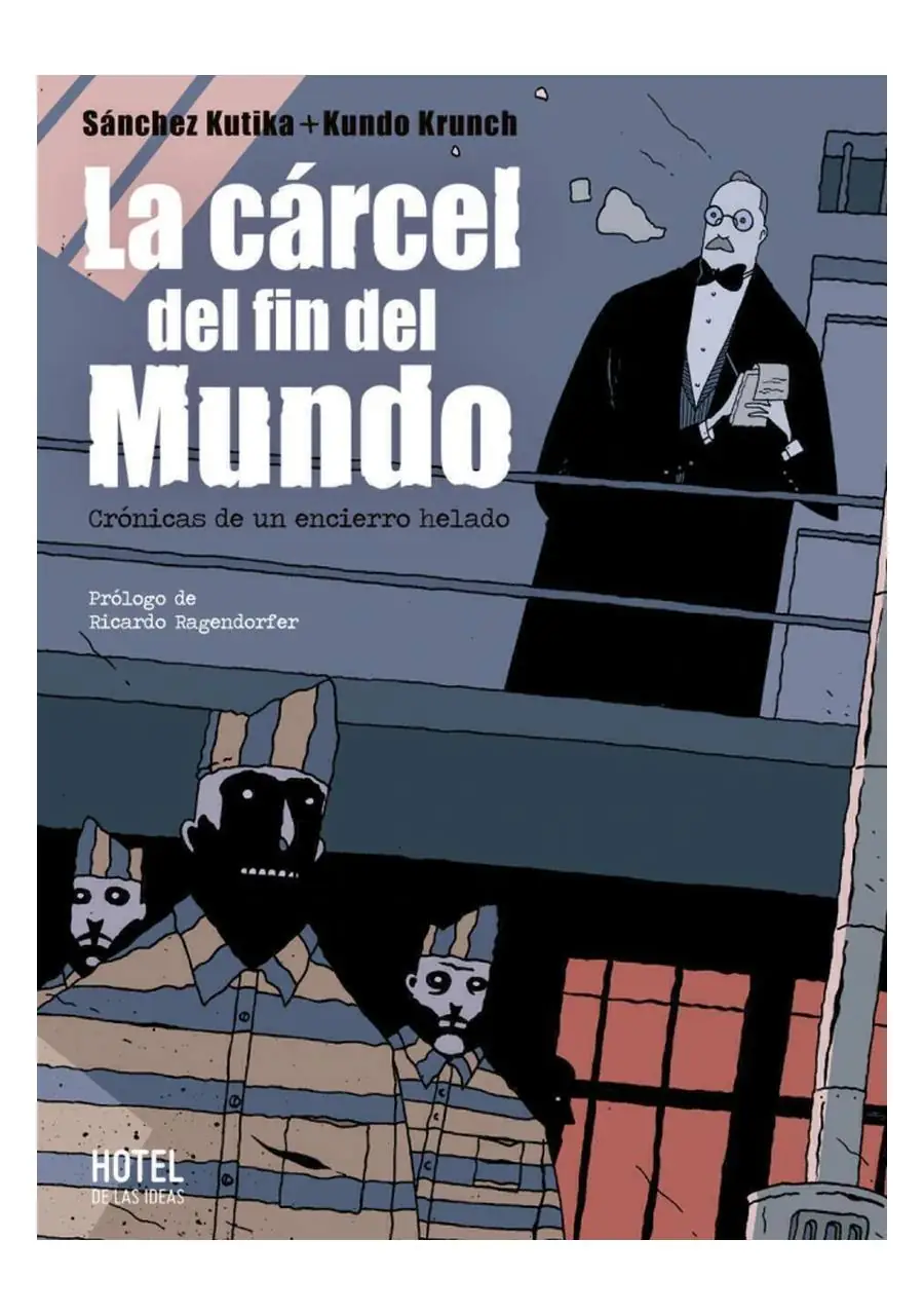 La Cárcel Del Fin Del Mundo – Hotel de las Ideas