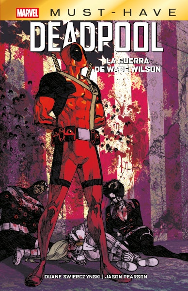 Deadpool: La Guerra De Wade Wilson (Marvel Must Have) - Panini Argentina